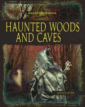 Haunted Woods and Caves de Janice Dyer