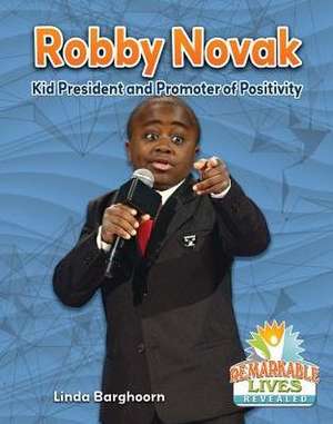 Robby Novak: Kid President and Promoter of Positivity de Linda Barghoorn