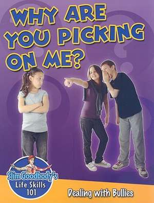 Why Are You Picking on Me?: Dealing with Bullies de John Burstein