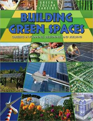 Building Green Places: Careers in Planning, Designing, and Building de Ruth Owen