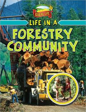 Life in a Forestry Community de Lizann Flatt