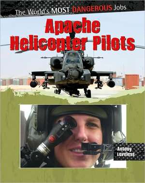 Apache Helicopter Pilots de Antony Loveless