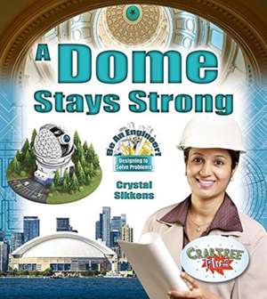 A Dome Stays Strong de Crystal Sikkens