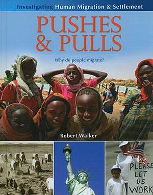 Pushes & Pulls: Why Do People Migrate? de Robert Walker