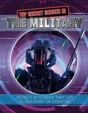 Top Secret Science in the Military de James Bow