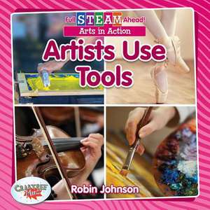 Artists Use Tools de Robin Johnson