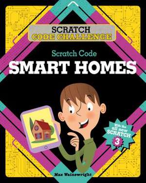 Scratch Code Smart Homes de Max Wainewright