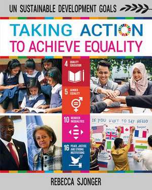 Taking Action to Achieve Equality de Rebecca Sjonger