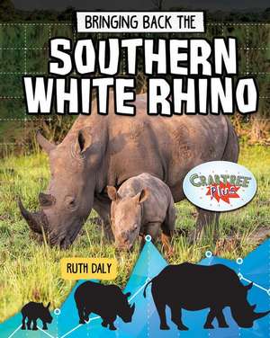 Bringing Back the Southern White Rhino de Ruth Daly