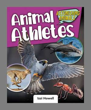 Animal Athletes de Izzi Howell