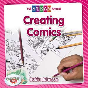 Creating Comics de Robin Johnson