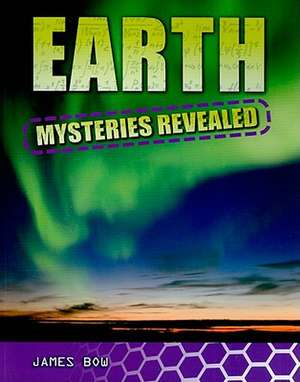 Earth Mysteries Revealed de James Bow