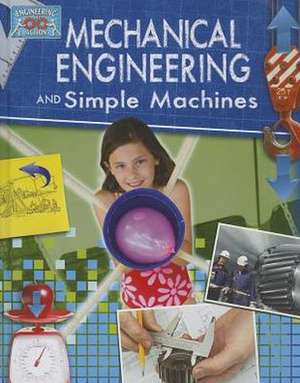 Mechanical Engineering and Simple Machines de Robert Snedden