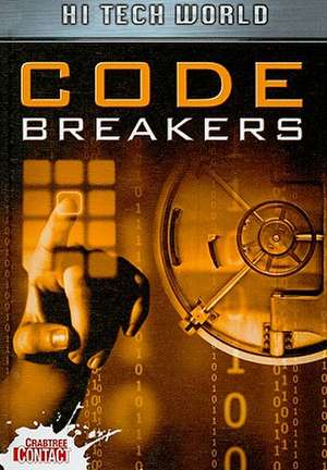 Hi Tech World: Code Breakers de Ben Hubbard