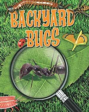 Backyard Bugs de Louise A. Spilsbury