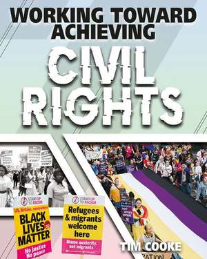 Working Toward Achieving Civil Rights de Tim Cooke