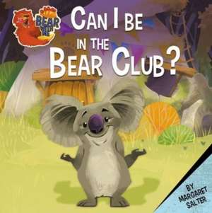 Can I Be in the Bear Club? de Margaret Salter