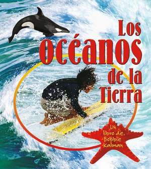 Los Oceanos de la Tierra de Bobbie Kalman