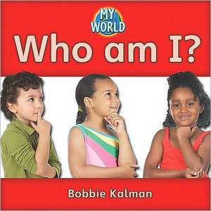 Who Am I? de Bobbie Kalman