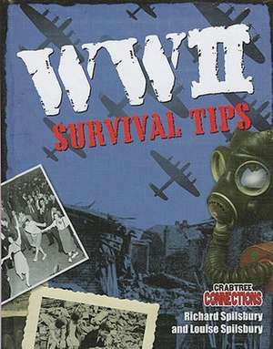 WWII Survival Tips de Richard Spilsbury