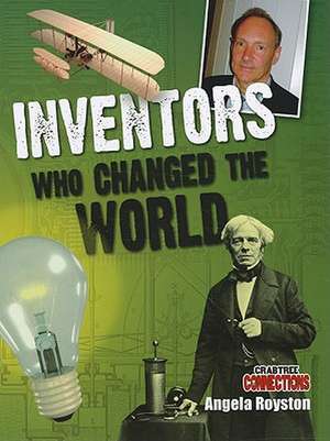 Inventors Who Changed the World de Angela Royston