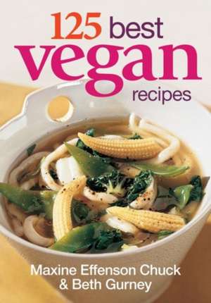 125 Best Vegan Recipes de Maxine Effenson