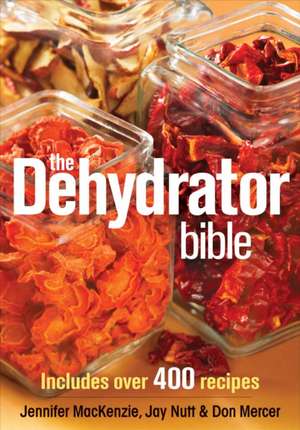 The Dehydrator Bible de Jennifer Mackenzie