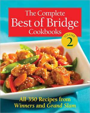 The Complete Best of Bridge Cookbooks, Volume Two de Karen Brimacombe