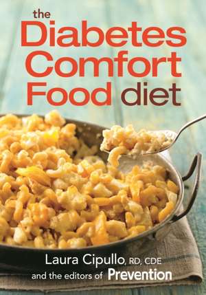 The Diabetes Comfort Food Diet: A Vegetarian Plan for Balancing Your Gut Flora de Lisa Cipullo