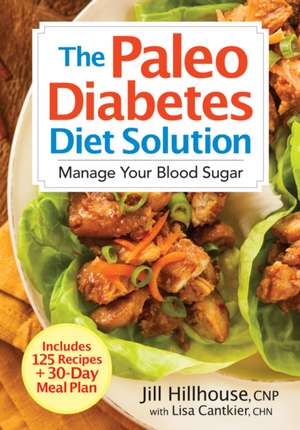 The Paleo Diabetes Diet Solution de Jill Hillhouse