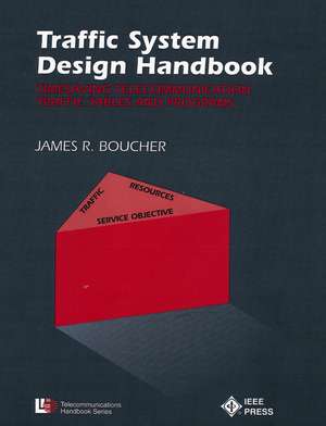 Traffic System Design Handbook – Timesaving Telecommunication Traffic Tables and Programs de JR Boucher