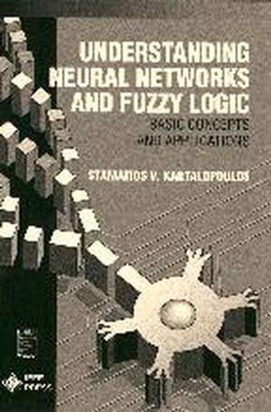 Understanding Neural Networks and Fuzzy Logic de Stamatios V Kartalopoulos