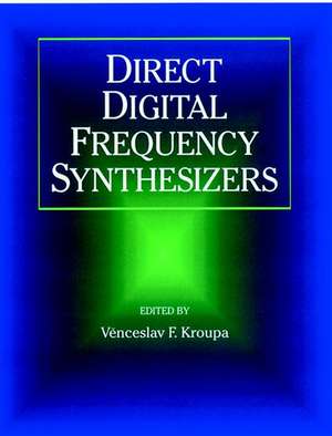 Direct Digital Frequency Synthesizers de F Kroupa