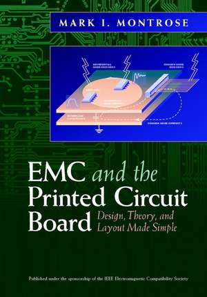 EMC and the Printed Circuit Board – Design, Theory and Layout Made Simple de MI Montrose