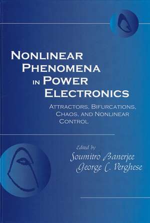 Nonlinear Phenomena in Power Electronics – Bifurcations, Chaos, Control and Applications de S Banerjee