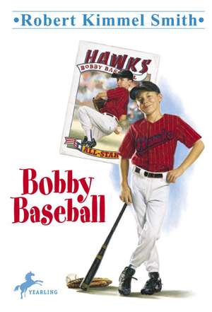 Bobby Baseball de Robert Kimmel Smith