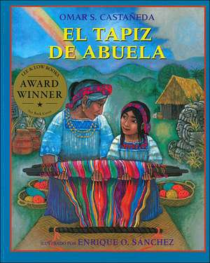 El Tapiz de Abuela = Abuela's Weave de Omar S. Castaneda