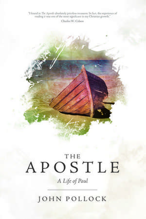 The Apostle: A Life of Paul de John Pollock