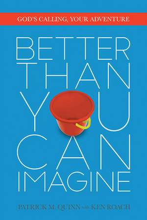 Better Than You Can Imagine de Patrick Quinn