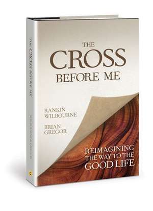 The Cross Before Me de Rankin Wilbourne