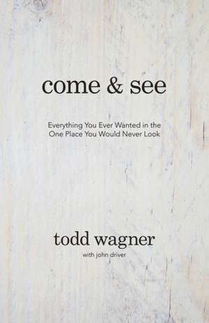 Come and See de Todd Wagner