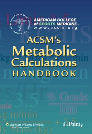 ACSM's Metabolic Calculations Handbook de American College of Sports Medicine