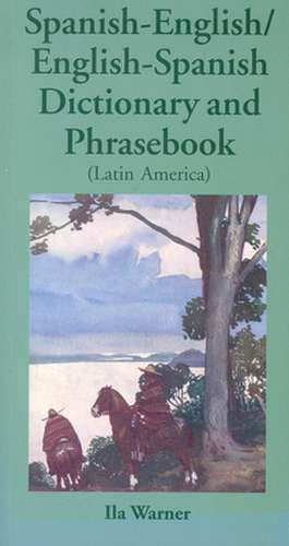 Spanish-English/English-Spanish (Latin America) Dictionary & Phrasebook de Ila Warner