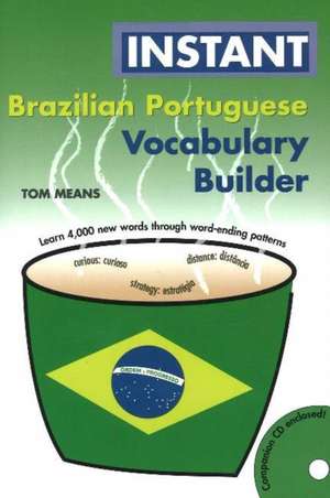 Instant Brazilian Portuguese Vocabulary Builder de Tom Means