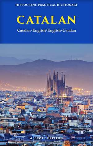 Catalan-English/ English-Catalan Practical Dictionary de A. Scott Britton