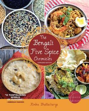 The Bengali Five Spice Chronicles, Expanded Edition de Rinku Bhattacharya