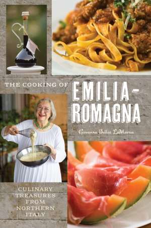 The Cooking of Emilia-Romagna, Illustrated Edition de Giovanna Bellia La Marca