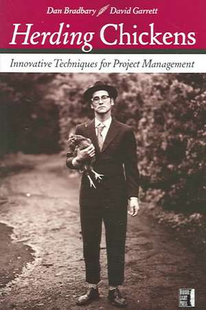 Herding Chickens: Innovative Techniques for Project Management de David Garrett