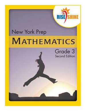 Rise & Shine New York Prep Grade 3 Mathematics de Ralph R. Kantrowitz