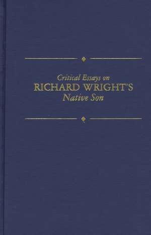 Critical Essays on Richard Wright's Native Son: Richard Wright's Native Son de Keneth Kinnamon